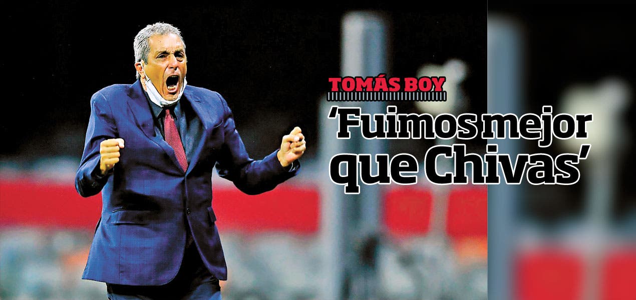 ‘Fuimos mejor que Chivas’ - Tomás Boy