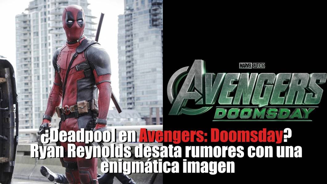 ¿Deadpool en Avengers: Doomsday?