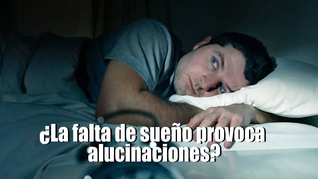 Alucinaciones por falta de sueño