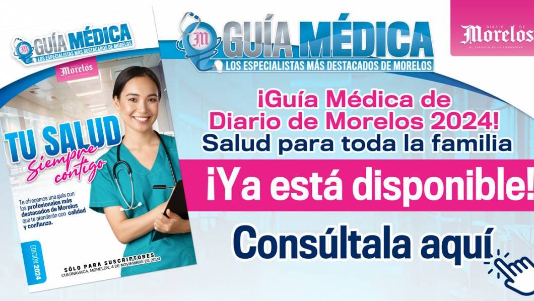 Guía Médica - Los especialistas más destacados de Morelos