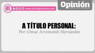 A título personal: México no se doblega, no se arrodilla y no se vende