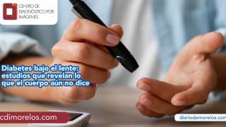 Diabetes bajo el lente: estudios que revelan lo que el cuerpo aún no dice