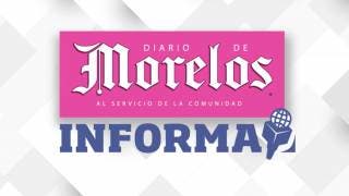 DIARIO DE MORELOS INFORMA A LAS 8AM CON...