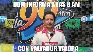 DDM INFORMA A LAS 8 AM CON SALVADOR VALO...
