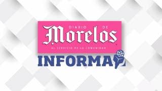 DIARIO DE MORELOS INFORMA A LAS 8 AM CON 2