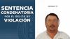 Le dictan sentencia a violador de menor