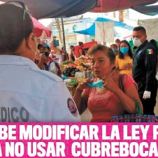 Se debe modificar la Ley en Morelos para que cubrebocas deje de ser obligatorio